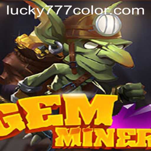 GemMiner: A Thrilling Adventure into the World of 777Color
