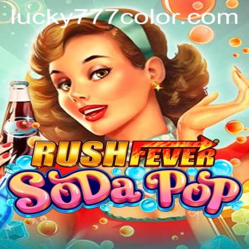 Discover the Exciting World of RushFeverSodaPop and Unveil the Magic of 777Color